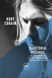 Book cover of Territorial Pissinigs by Kurt Cobain