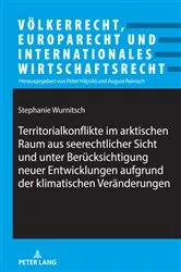 Book cover of Territorialkonflikte im arktischen Raum aus seerechtlicher Sicht und unter Beruecksichtigung neuer Entwicklungen aufgrund der klimatischen Veraenderungen by Peter Hilpold
