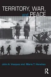 Book cover of Territory, War, and Peace by John A. Vasquez