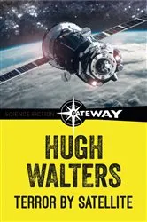 Book cover of Terror by Satellite by Hugh Walters