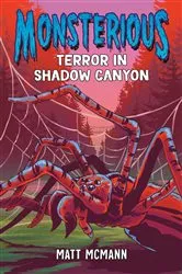 Book cover of Terror in Shadow Canyon (Monsterious, Book 3) by Matt McMann