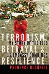 Book cover of Terrorism, Betrayal, and Resilience by Prudence Bushnell