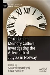 Book cover of Terrorism in Memory Culture: Investigating the Aftermath of July 22 in Norway by Alexandre Dessingué