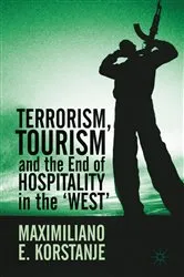 Book cover of Terrorism, Tourism and the End of Hospitality in the 'West' by Maximiliano E. Korstanje