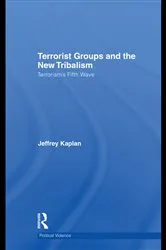 Book cover of Terrorist Groups and the New Tribalism by Jeffrey Kaplan