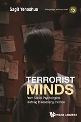 Book cover of Terrorist Minds: From Social-psychological Profiling To Assessing The Risk by Sagit Yehoshua
