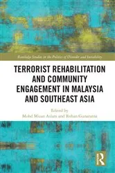 Book cover of Terrorist Rehabilitation and Community Engagement in Malaysia and Southeast Asia by Mohd Mizan Aslam