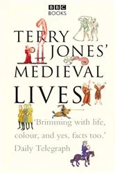 Book cover of Terry Jones' Medieval Lives by Alan Ereira