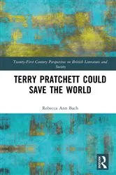 Book cover of Terry Pratchett Could Save the World by Rebecca Ann Bach