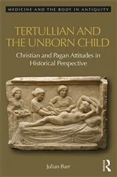 Book cover of Tertullian and the Unborn Child by Julian Barr