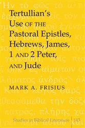 Book cover of Tertullian’s Use of the Pastoral Epistles, Hebrews, James, 1 and 2 Peter, and Jude by Hemchand Gossai