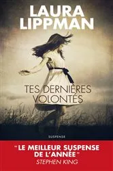 Book cover of Tes dernières volontés by Laura Lippman