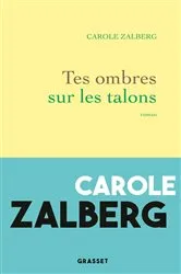 Book cover of Tes ombres sur les talons by Carole Zalberg