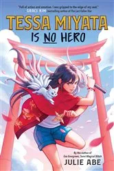 Book cover of Tessa Miyata Is No Hero by Julie Abe