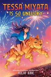 Book cover of Tessa Miyata Is So Unlucky by Julie Abe