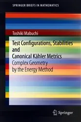 Book cover of Test Configurations, Stabilities and Canonical Kähler Metrics by Toshiki Mabuchi