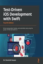 Book cover of Test-Driven iOS Development with Swift (4th ed.) by Dr. Dominik Hauser
