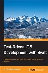 Book cover of Test-Driven iOS Development with Swift by Dr. Dominik Hauser