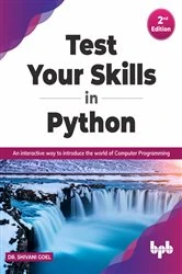 Book cover of Test Your Skills in Python (2nd ed.) by Shivani Goel