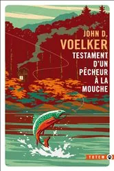 Book cover of Testament d'un pêcheur à la mouche by JOHN D VOELKER