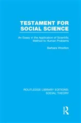 Book cover of Testament for Social Science (RLE Social Theory) by Barbara Wootton