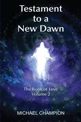 Book cover of Testament to a New Dawn by Michael Champion