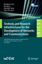 Book cover of Testbeds and Research Infrastructures for the Development of Networks and Communications by Honghao Gao