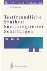 Book cover of Testfreundliche Synthese hochintegrierter Schaltungen by Bernhard Eschermann