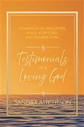 Book cover of Testimonials of a Loving God by Sandra Aitcheson