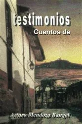 Book cover of Testimonios by ARTURO MENDOZA RANGEL