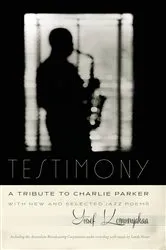 Book cover of Testimony, A Tribute to Charlie Parker by Yusef Komunyakaa