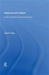 Book cover of Testimony and Tradition by Alan P.F. Sell