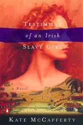 Book cover of Testimony of an Irish Slave Girl by Kate McCafferty
