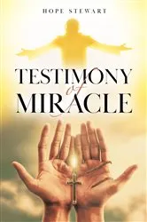 Book cover of Testimony of Miracle by Hope Stewart