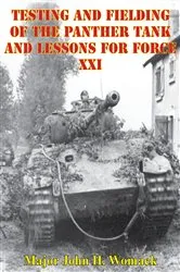 Book cover of Testing And Fielding Of The Panther Tank And Lessons For Force XXI by Unknown