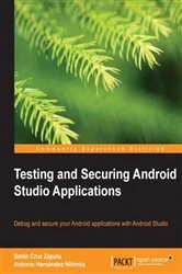 Book cover of Testing and Securing Android Studio Applications by Belen Cruz Zapata