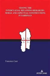 Book cover of Testing the Interclausal Relations Hierarchy: Modal and Aspectual Constructions in Sardinian by Unknown