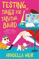 Book cover of Testing Times for Tabitha Baird by Arabella Weir