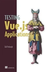 Book cover of Testing Vue.js Applications by Edd Yerburgh