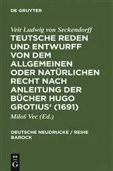 Book cover of Teutsche Reden und Entwurff von dem allgemeinen oder natürlichen Recht nach Anleitung der Bücher Hugo Grotius' (1691) by Miloš Vec