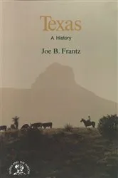 Book cover of Texas: A History by Joe Bertram Frantz