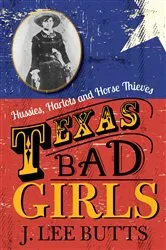 Book cover of Texas Bad Girls by J. Lee Butts