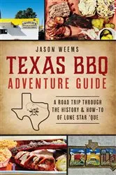 Book cover of Texas BBQ Adventure Guide by Jason Weems