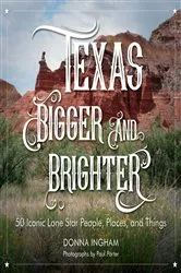 Book cover of Texas Bigger and Brighter by Donna Ingham