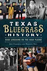 Book cover of Texas Bluegrass History by Jeff Campbell