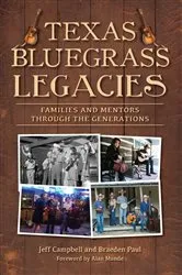 Book cover of Texas Bluegrass Legacies by Jeff Campbell