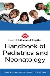 Book cover of Texas Children's Hospital Handbook of Pediatrics and Neonatology by Adam W. Lowry
