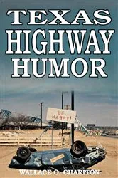Book cover of Texas Highway Humor by Wallace O. Chariton