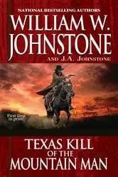 Book cover of Texas Kill of the Mountain Man by William W. Johnstone