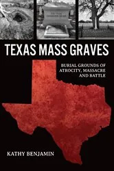 Book cover of Texas Mass Graves by Kathy Benjamin
